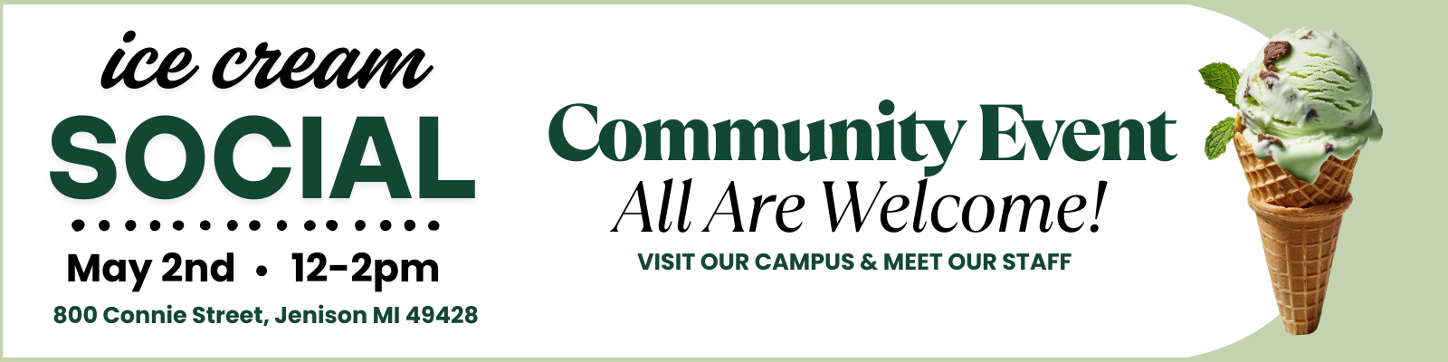 JIA Community Ice Cream Social on May 2nd from 12:00pm - 2:00pm at 800 Connie Street, Jenison, Michigan, 49428.  Visit our campus and meet our staff.  All are welcome!