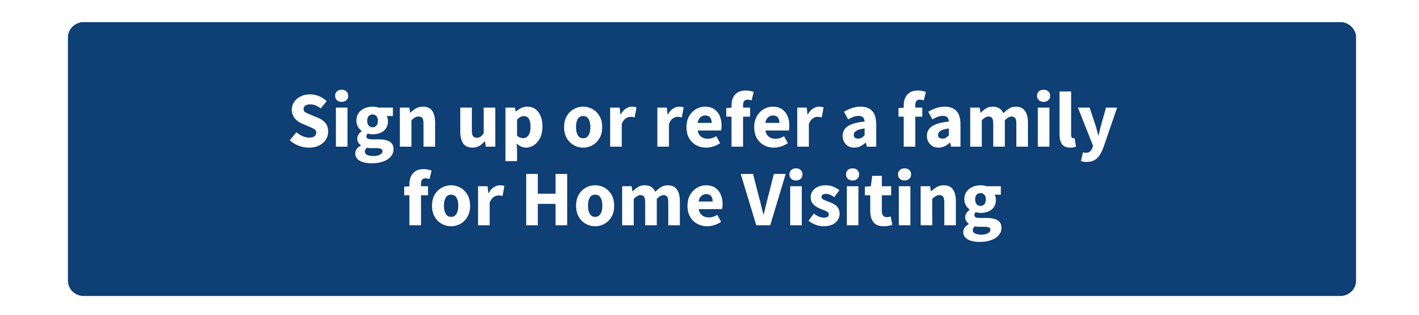 Sign up or refer for Home Visiting