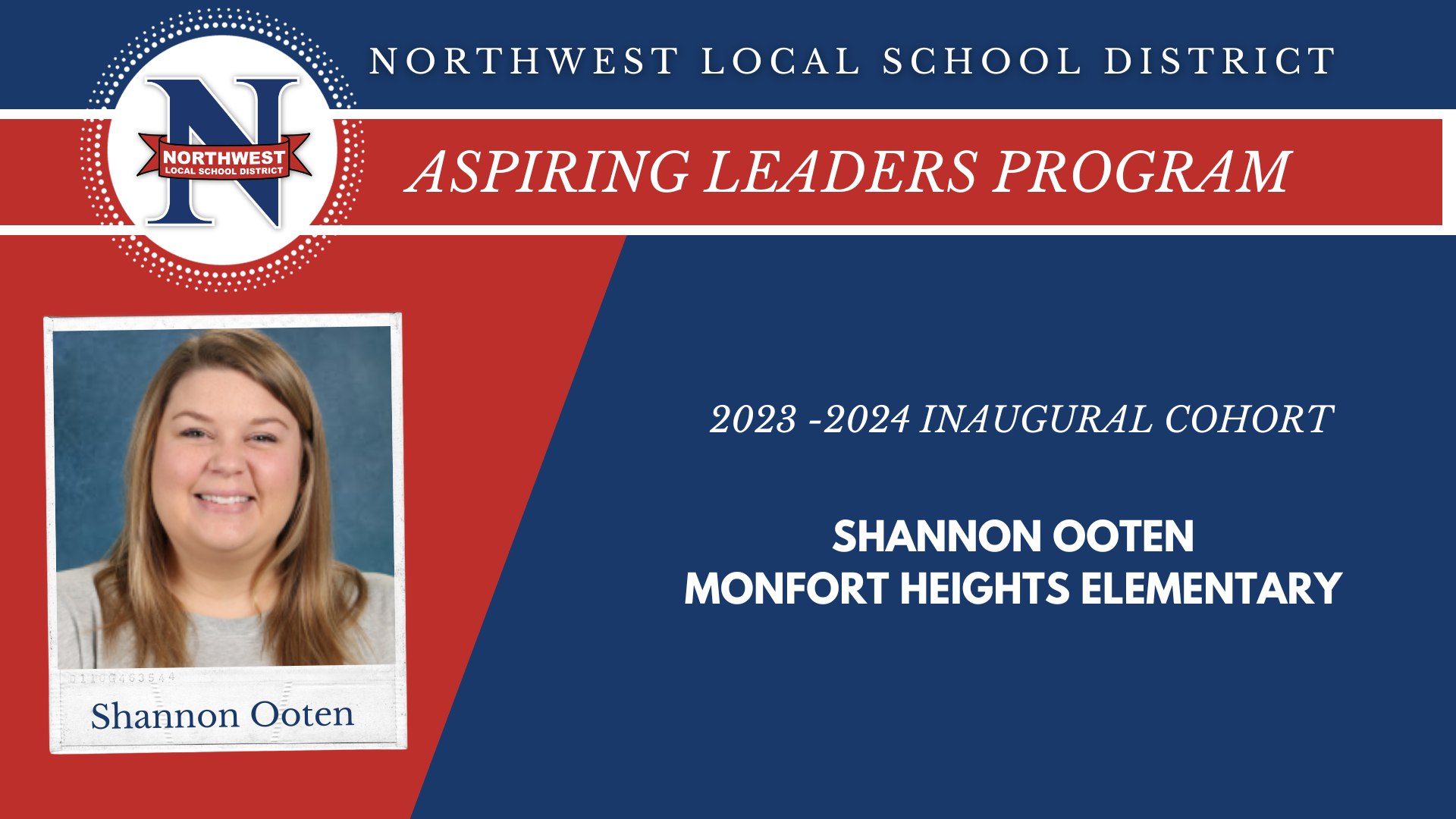 Northwest Local School District Aspiring Leaders Program 2023-24 Inaugural Cohort  Shannon Ooten - Monfort Heights Elementary