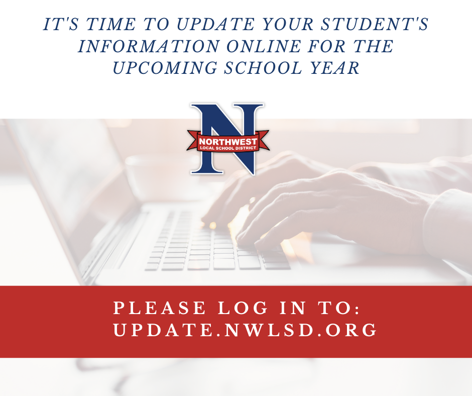 it's time to update your student's information online for the upcoming school year. Please log in to: update.nwlsd.org