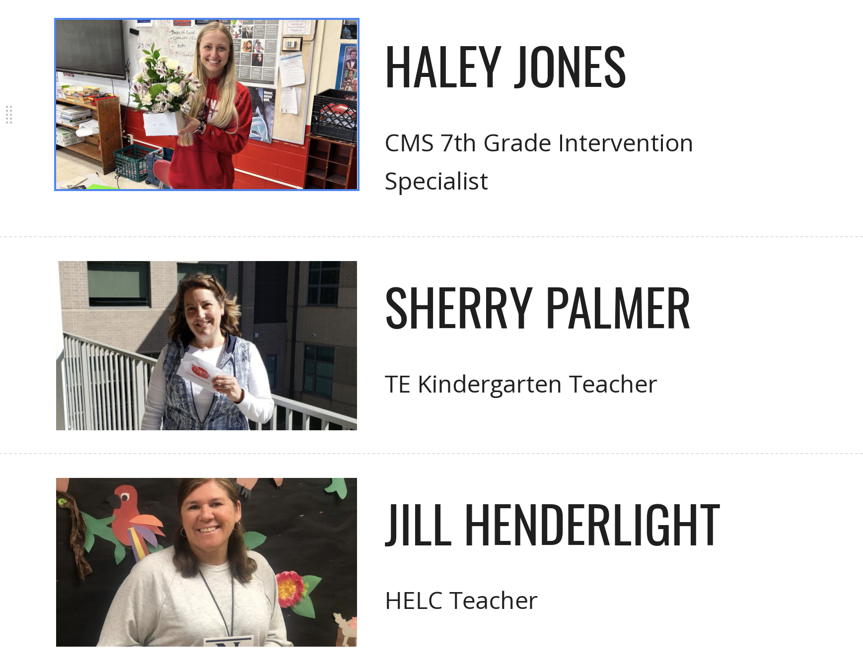 Haley Jones, 7th Grade Intervention Specialist; Sherry Palmer, TW Kindergarten Teacher; Jill Henderlight, HELC Teacher;