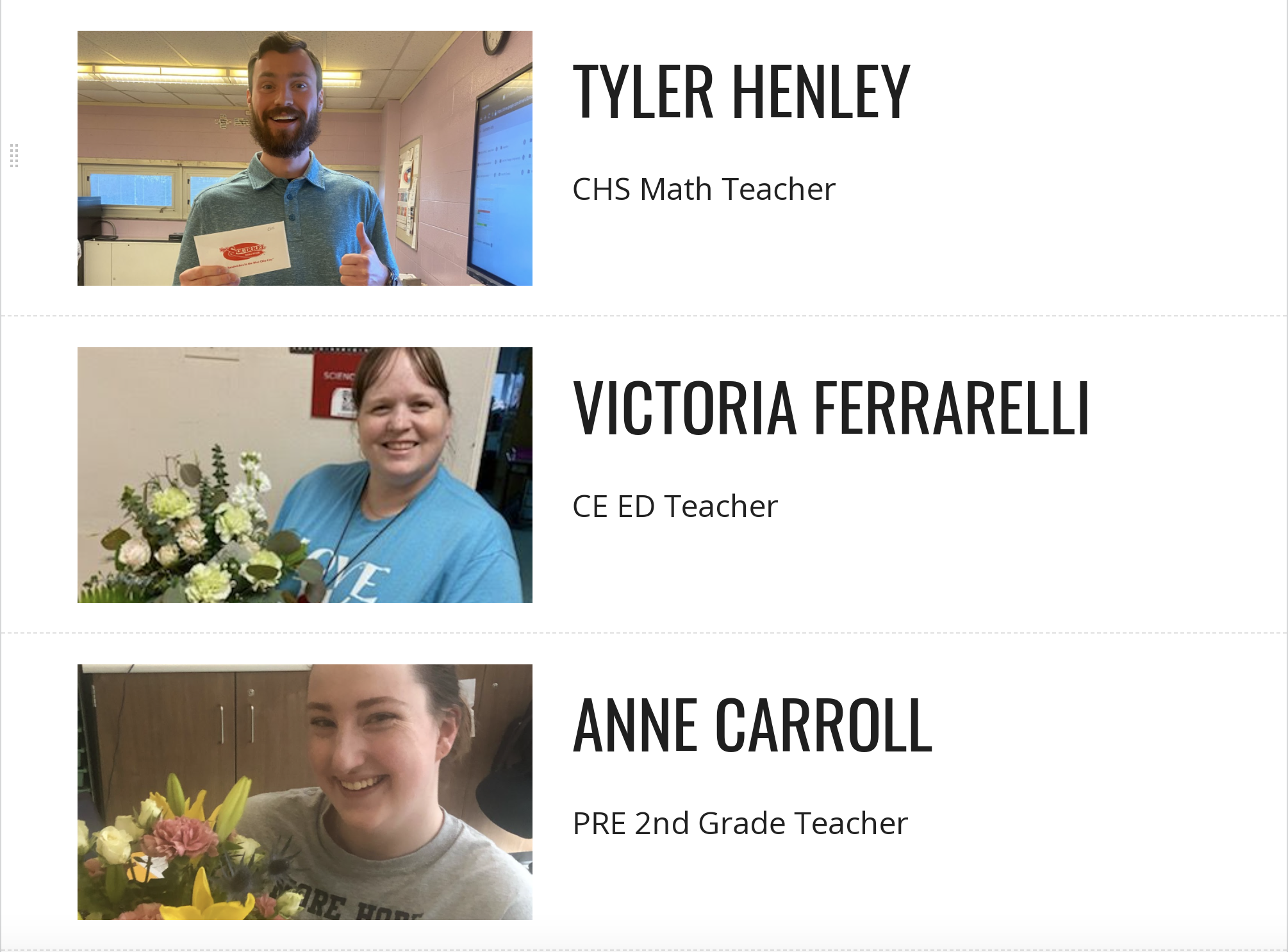 Tyler Henley, CHS Math Teacher; Victoria Ferrarelli, CE ED Teacher; Anne Carroll, PRE 2nd Grade Teacher