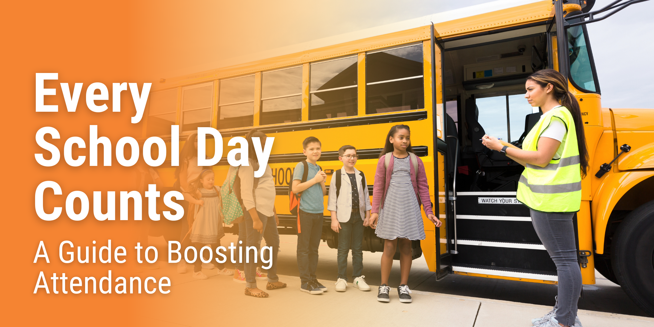 Banner image of children lining up to board a school bus. Tex overlaying of the blog title "Every School Day Counts: A Guide to Boosting Attendance".