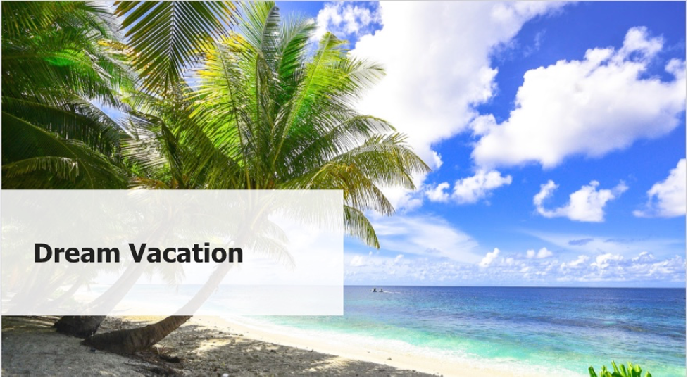 Layout featuring a tropical beach image with overlayed text reading "Dream Vacation".