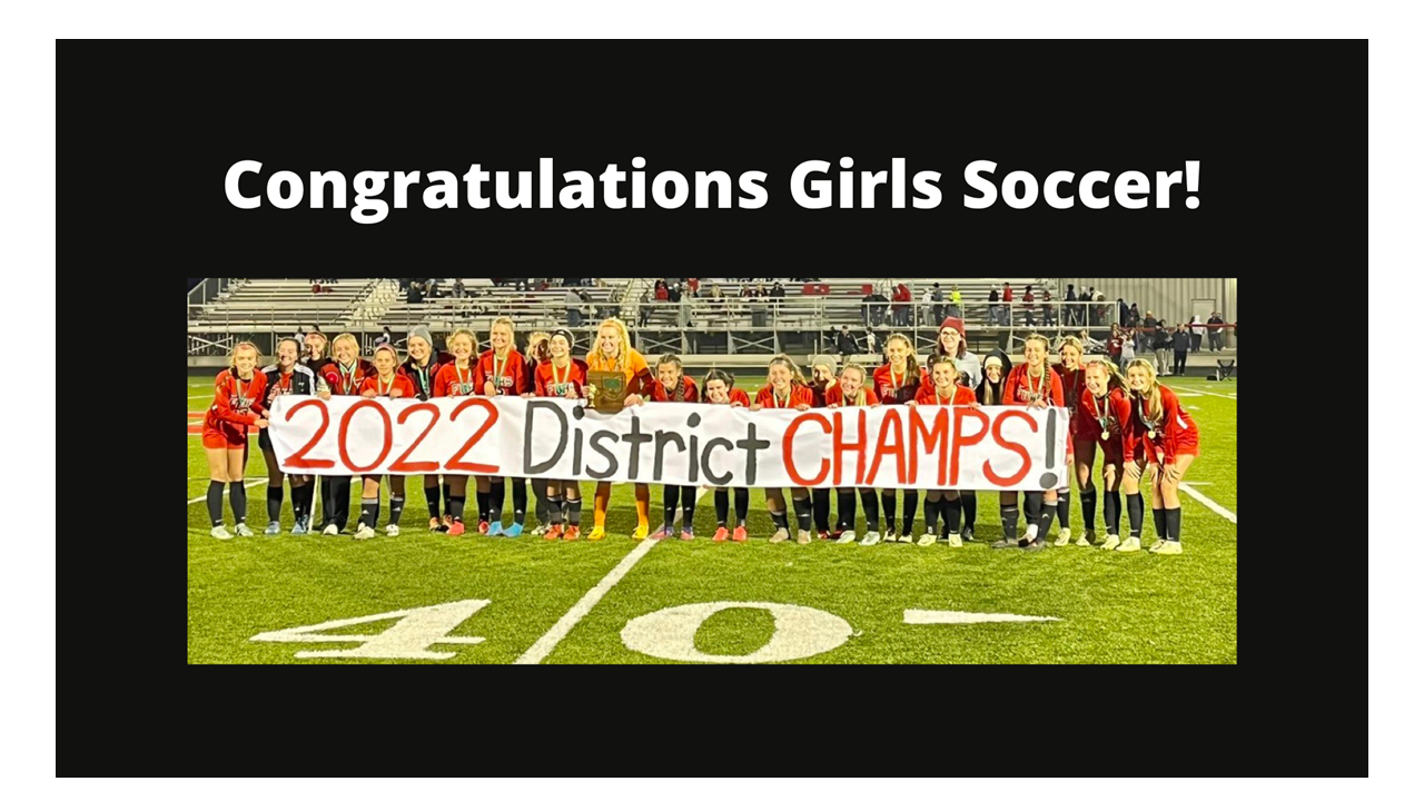 Congrats Girls Soccer 2022 District Champs