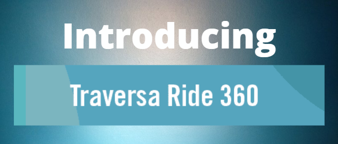Introducing TraversaRide 360