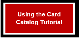 Using the Card Catalog Tutorial