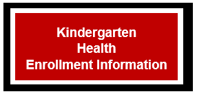 Kindergarten Health Enrollment Information