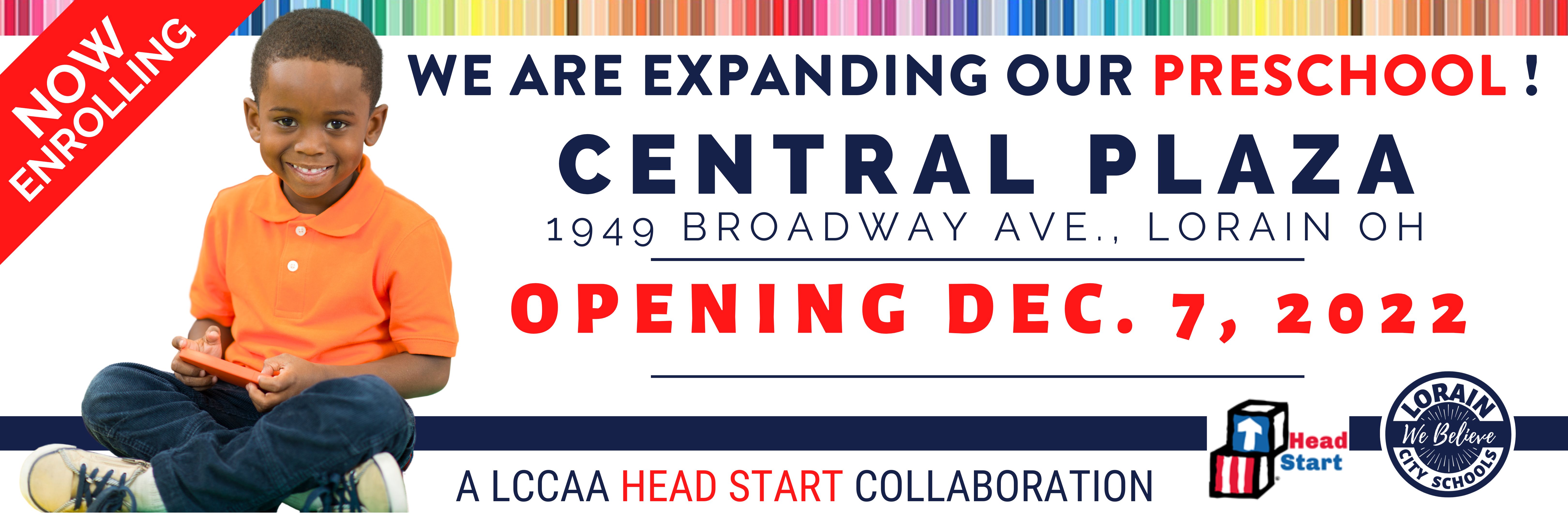 Lorain City Schools, in collaboration with Lorain County Community Action Agency's Head Start program, are excited to announce a new collaborative preschool will open on December 7, 2022, at Central Plaza, 1949 Broadway Avenue in Lorain